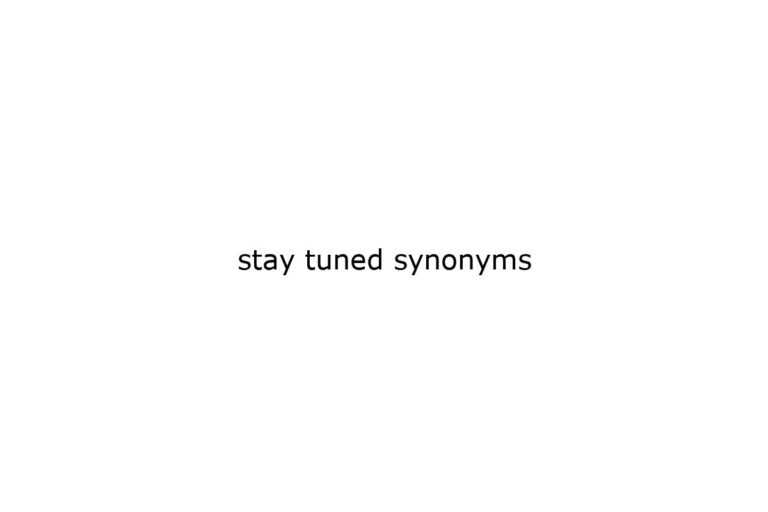 stay-tuned-synonyms