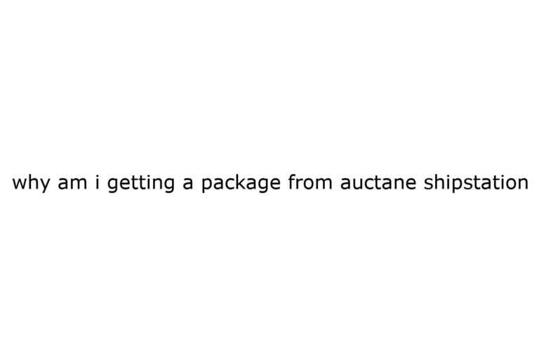 why-am-i-getting-a-package-from-auctane-shipstation