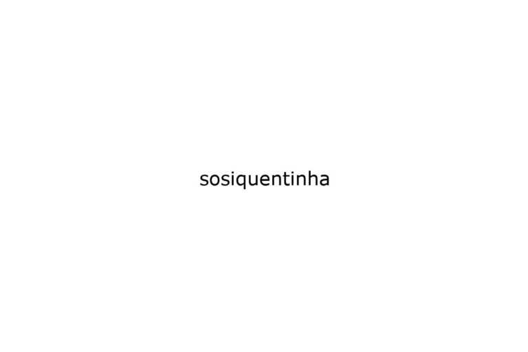 sosiquentinha