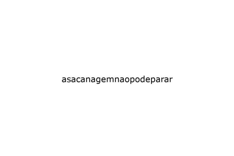 asacanagemnaopodeparar