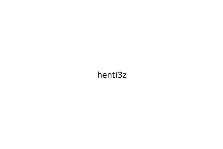 henti3z