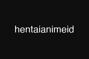hentaianimeid