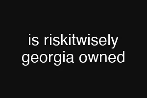 is riskitwisely georgia owned