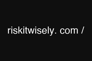 riskitwisely. com /