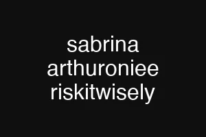 sabrina arthuroniee riskitwisely