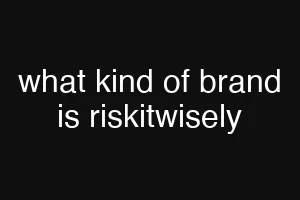 what kind of brand is riskitwisely